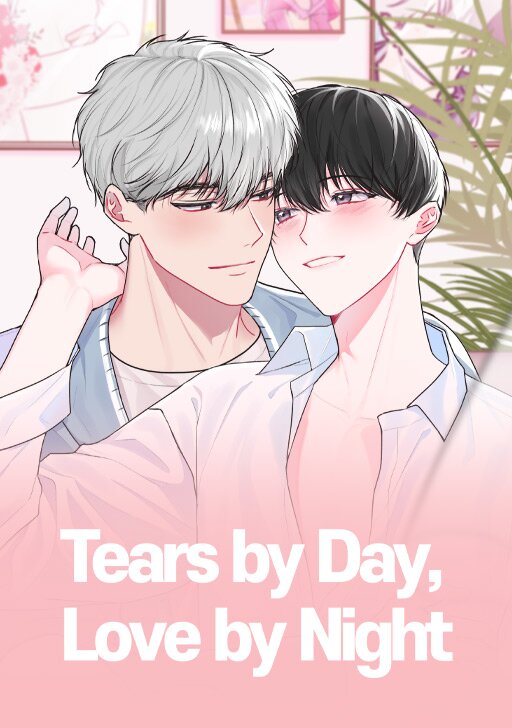 Tears by Day, Love by Night Tears by Day, Love by Night